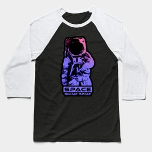 Space...Gimme some Baseball T-Shirt